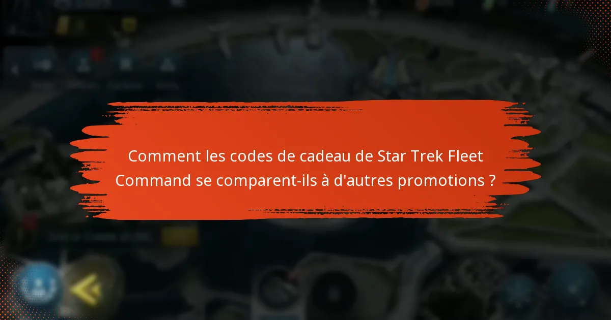 Quand les codes de cadeau de Star Trek Fleet Command expirent-ils ?