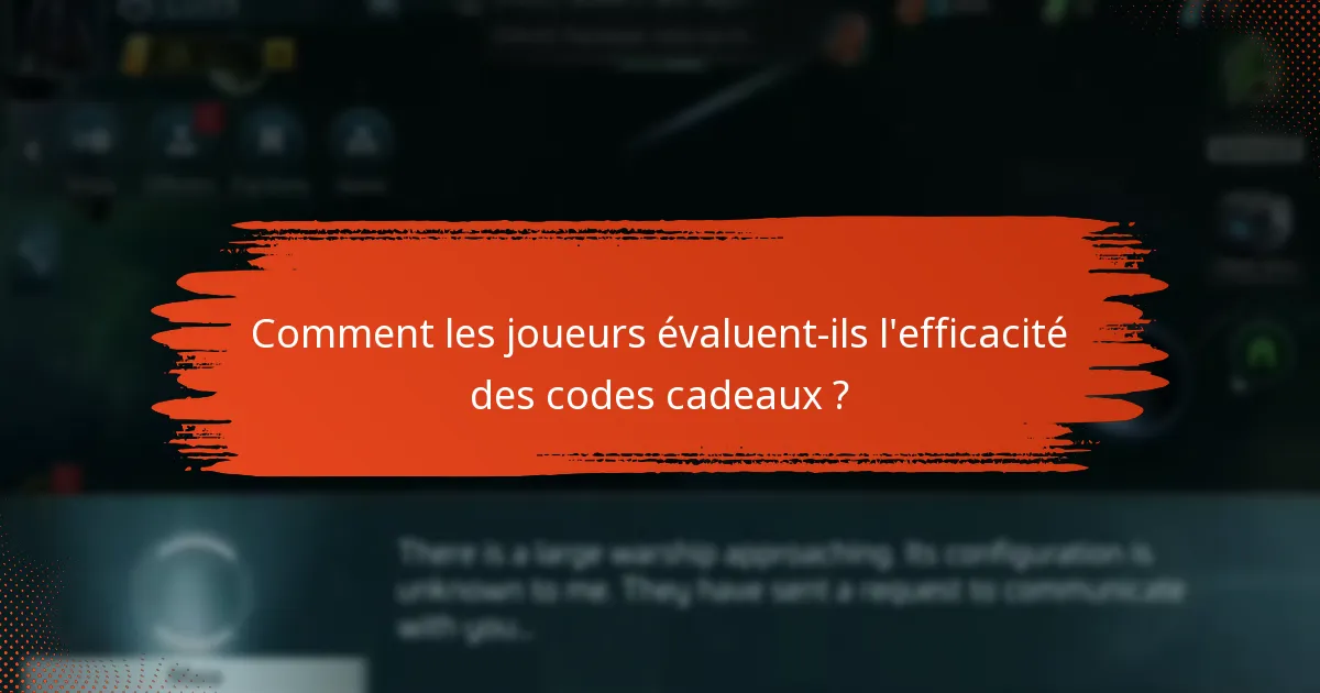 Comment les joueurs évaluent-ils l’efficacité des codes cadeaux ?