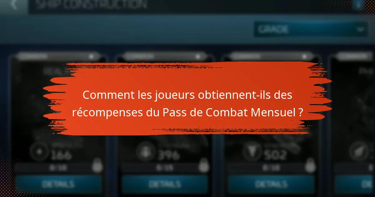 Comment les joueurs obtiennent-ils des récompenses du Pass de Combat Mensuel ?
