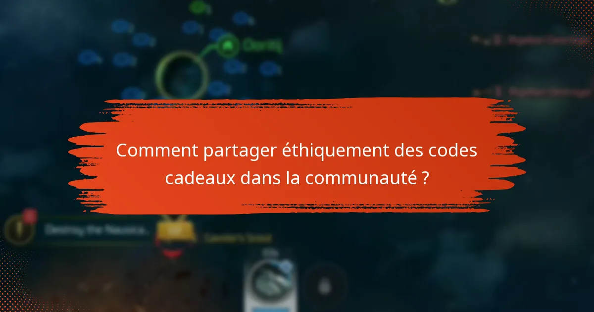 Comment partager éthiquement des codes cadeaux dans la communauté ?