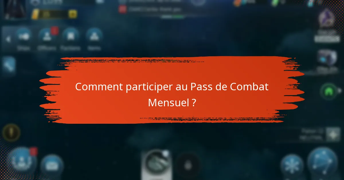 Comment participer au Pass de Combat Mensuel ?