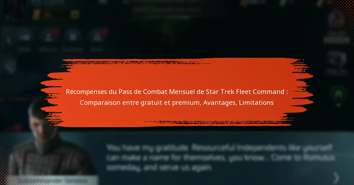 Récompenses du Pass de Combat Mensuel de Star Trek Fleet Command : Comparaison entre gratuit et premium, Avantages, Limitations