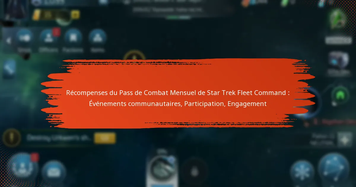 Récompenses du Pass de Combat Mensuel de Star Trek Fleet Command : Événements communautaires, Participation, Engagement
