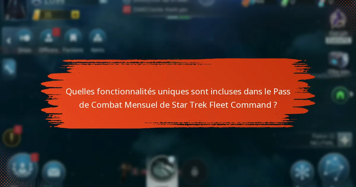 Quels bonus puis-je gagner en achetant le Pass de Combat Mensuel de Star Trek Fleet Command ?