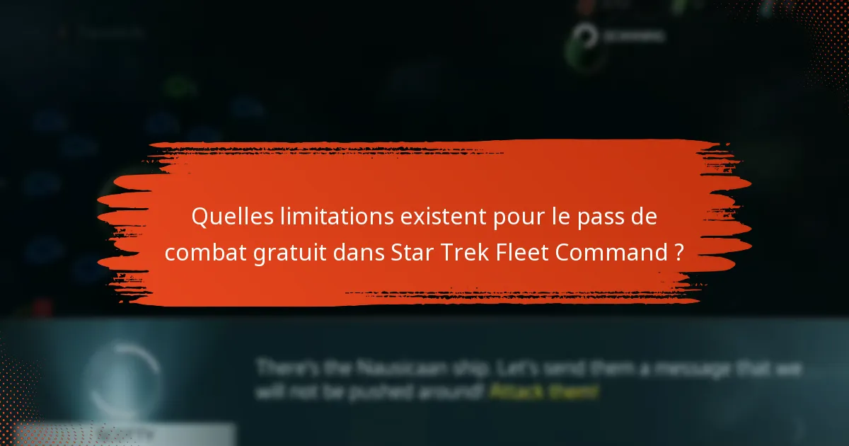 Quelles limitations existent pour le pass de combat gratuit dans Star Trek Fleet Command ?