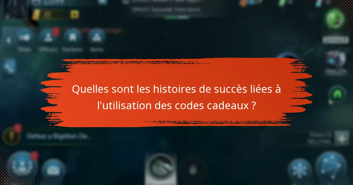 Quelles sont les histoires de succès liées à l’utilisation des codes cadeaux ?